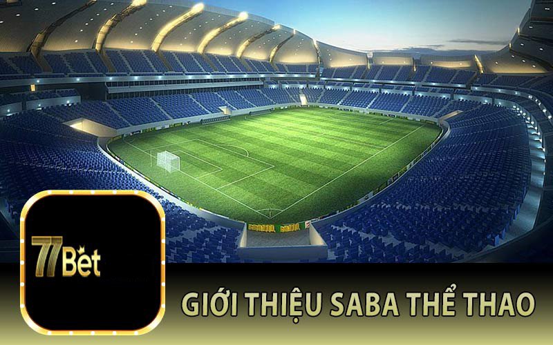 Tổng quan về Saba Sports 77bet